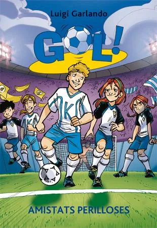 GOL 19 -AMISTATS PERILLOSES-