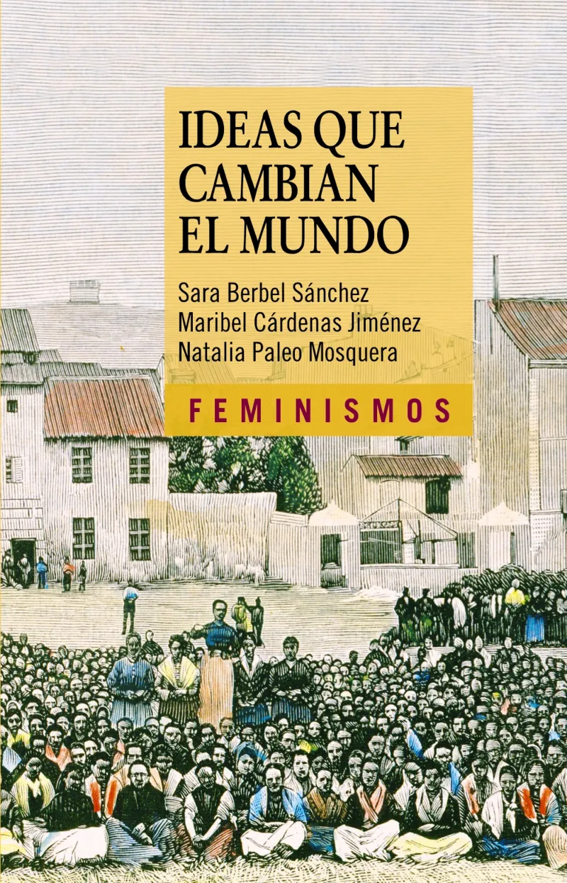 IDEAS QUE CAMBIAN EL MUNDO FEMINISMOS