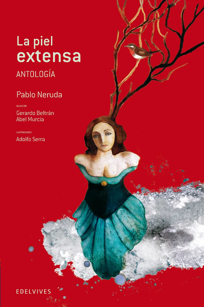LA PIEL EXTENSA -ANTOLOGÍA POÉTICA PABLO NERUDA -17
