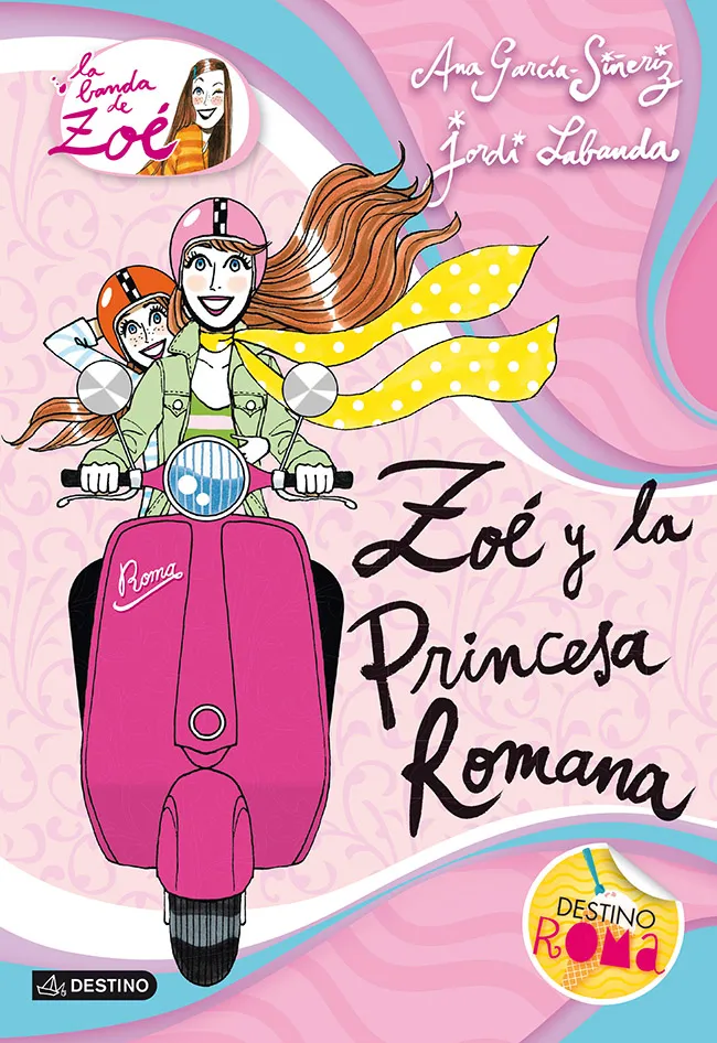 BANDA DE ZOE 05: ZOE Y LA PRINCESA ROMANA -DESTINO ROMA-