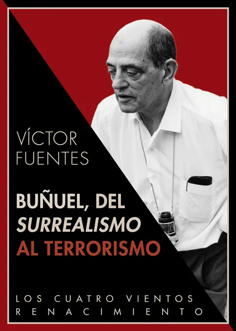 BUÑUEL DEL SURREALISMO AL TERRORISMO