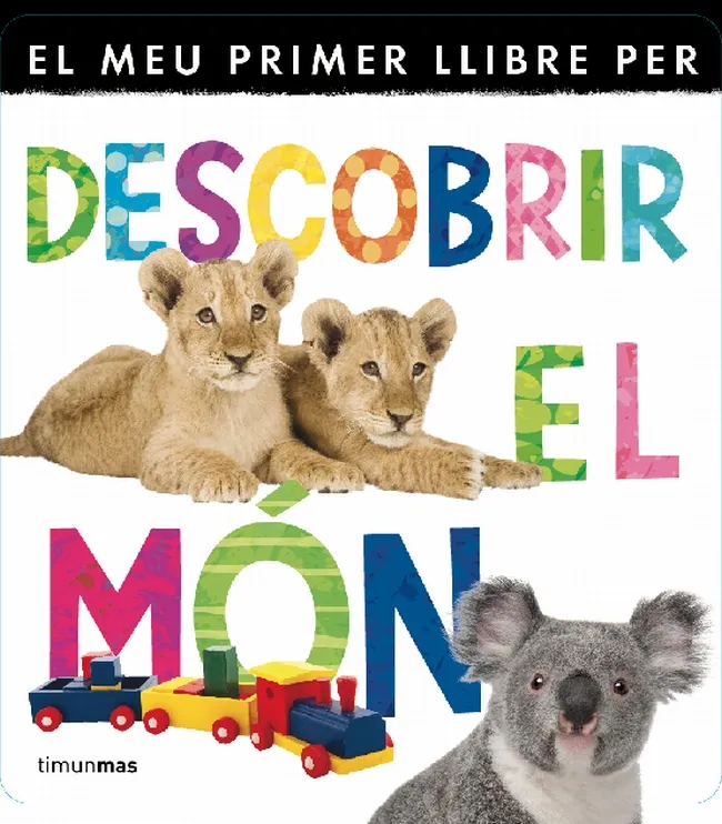 MEU PRIMER LLIBRE PER DESCOBRIR EL MON,EL