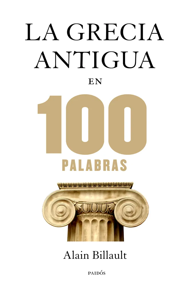 GRECIA ANTIGUA EN 100 PALABRAS,LA