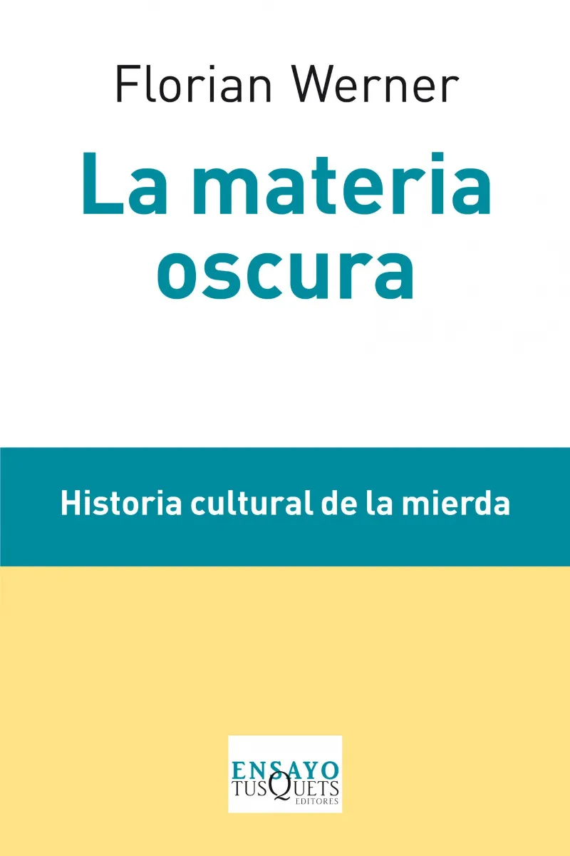 MATERIA OSCURA,LA -HISTORIA CULTURAL DE LA MIERDA