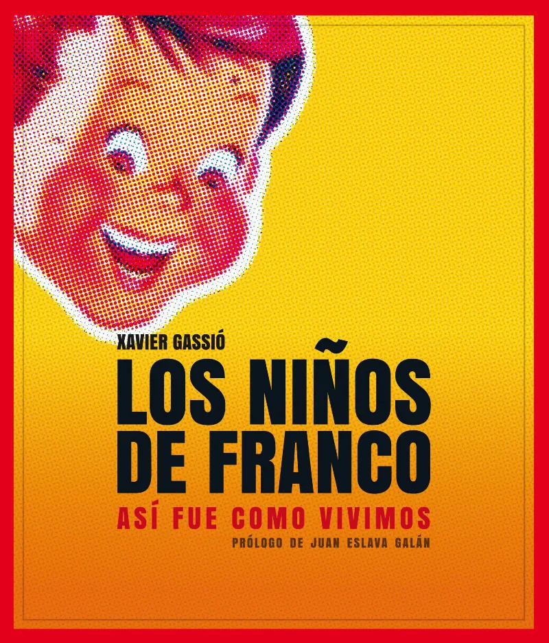 NIÑOS DE FRANCO,LOS -ASI FUE COMO VIVIMOS-