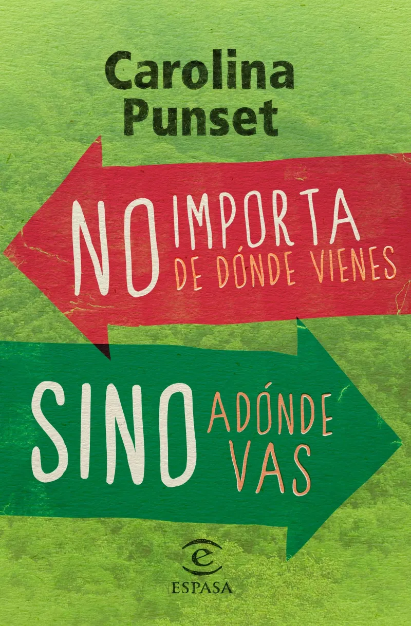 NO IMPORTA DE DONDE VIENES SINO ADONDE VAS