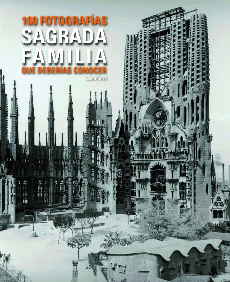 100 FOTOGRAFIES SAGRADA FAMILIA QUE HAURIES DE