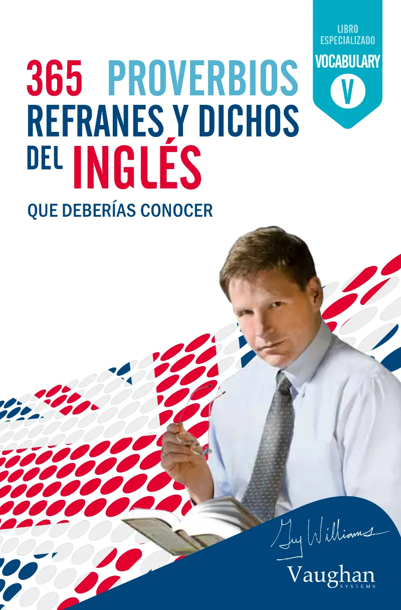 365 PROVERBIOS, REFERANES Y DICHOS EN INGLES QUE