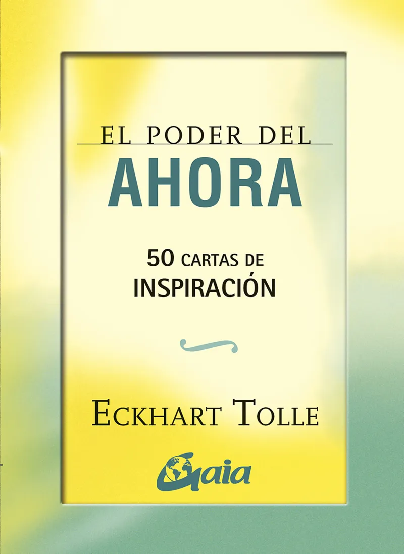 EL PODER DEL AHORA.50 CARTAS DE INSPIRACION