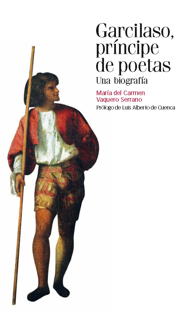 GARCILASO PRINCIPE DE POETAS -UNA BIOGRAFIA-