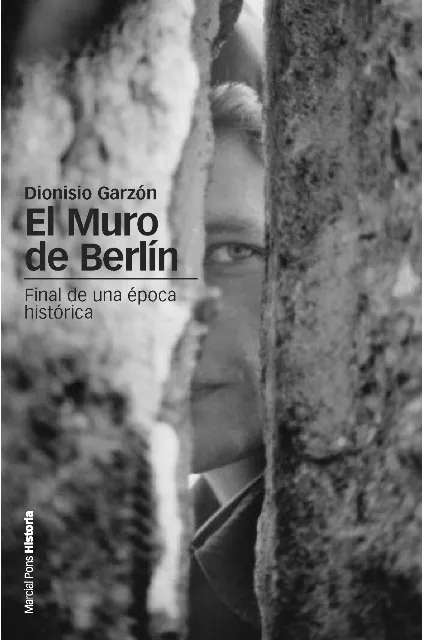 MURO DE BERLIN,EL -FINAL DE UNA EPOCA HISTORICA-