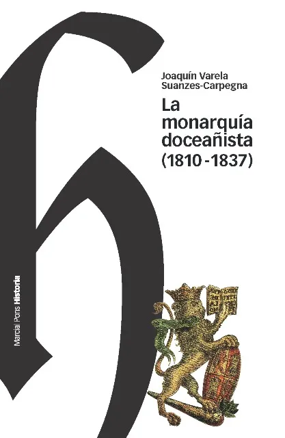MONARQUIA DOCEAÑISTA 1810/1837,LA