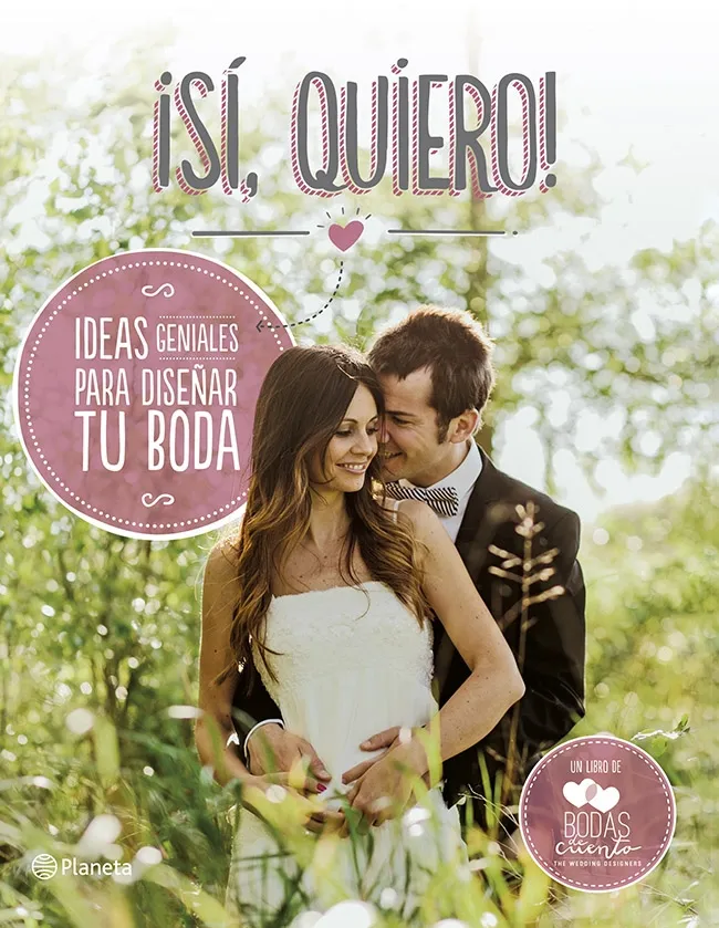 SI QUIERO -IDEAS GENIALES PARA DISEÑAR TU BODA-