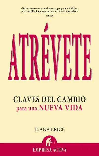 ATREVETE -CLAVES DEL CAMBIO PARA UNA NUEVA VIDA-