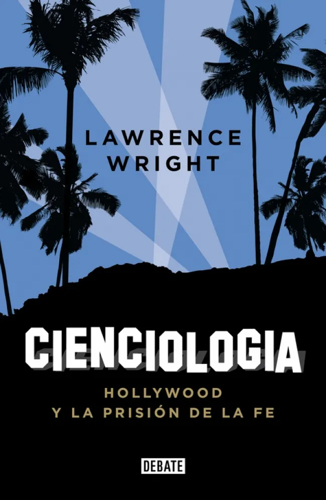 CIENCIOLOGIA -HOLLYWOOD Y LA PRISION DE LA FE-