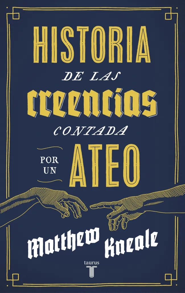 HISTORIA DE LAS CREENCIAS CONTADA POR UN ATEO