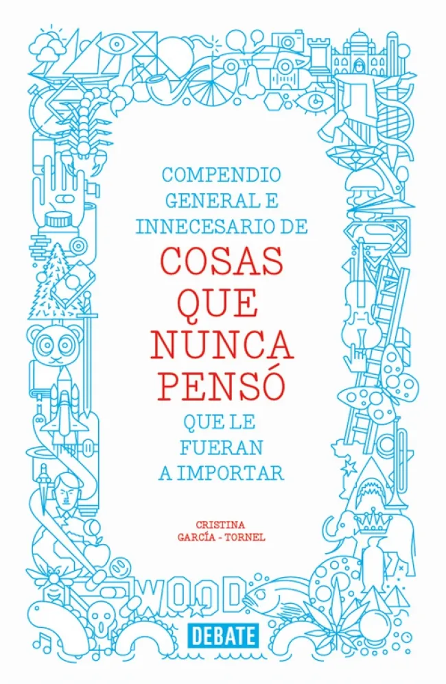 Compendio general e innecesario de cosas que nunca pensó que le fueran a importar