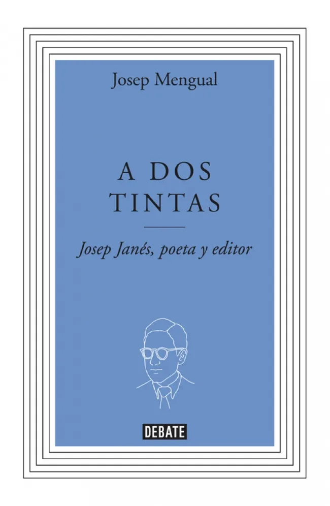 A DOS TINTAS -JOSEP JANES POETA Y EDITOR-