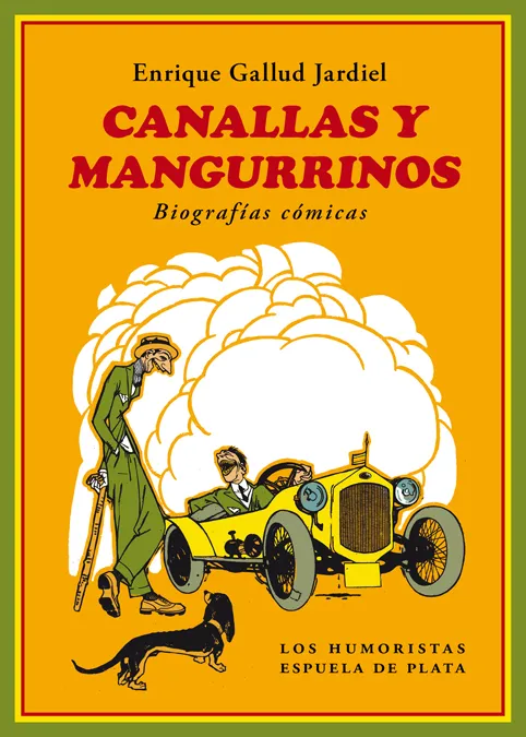 CANALLAS Y MANGURRINOS -BIOGRAFIAS COMICAS-