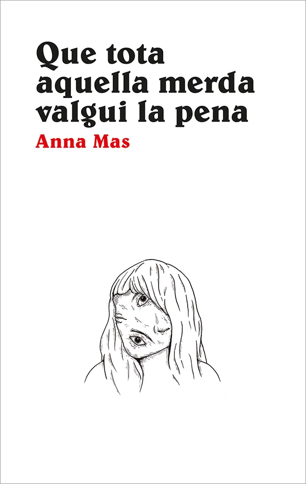 QUE TOTA AQUELLA MERDA VALGUI LA PENA
