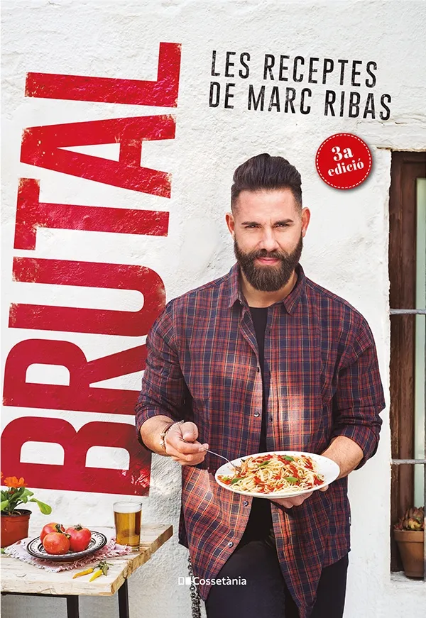 BRUTAL -LES RECEPTES DE MARC RIBAS-