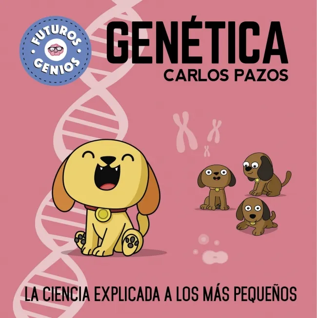 GENETICA -LA CIENCIA EXPLICADA A LOS MAS PEQUEÑOS-