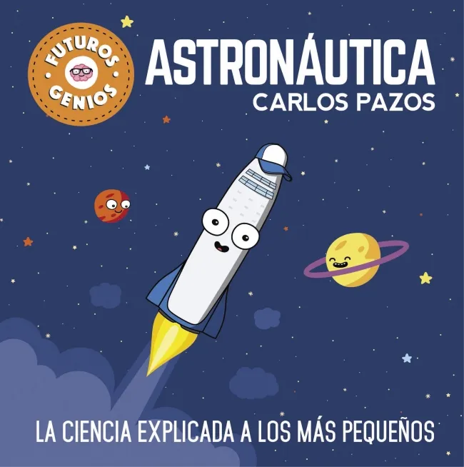 ASTRONAUTICA -LA CIENCIA EXPLICADA A LOS MAS PEQUEÑOS-