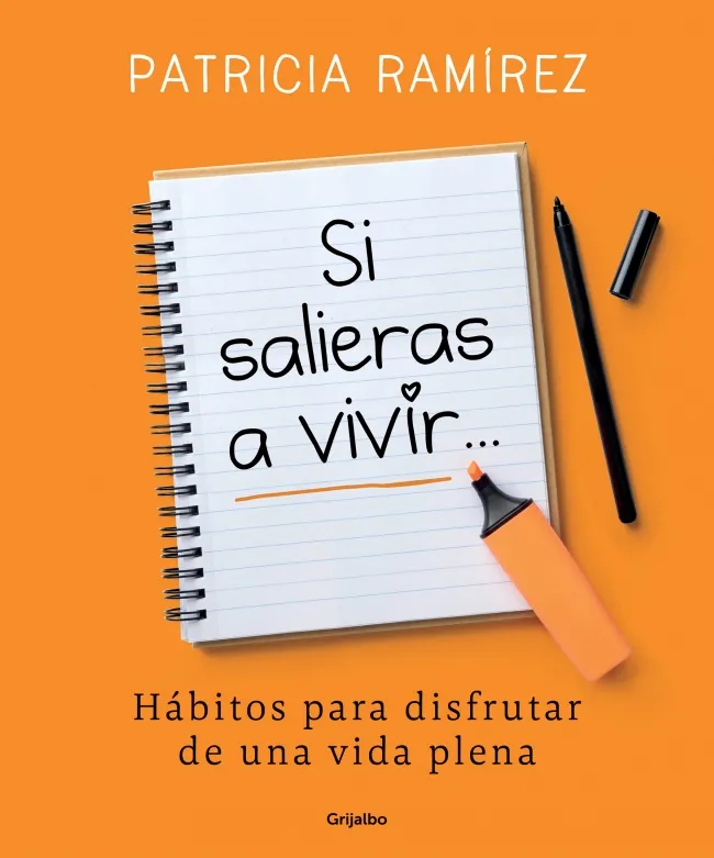 SI SALIERAS A VIVIR -HABITOS PARA DISFRUTAR DE UNA VIDA PLENA-