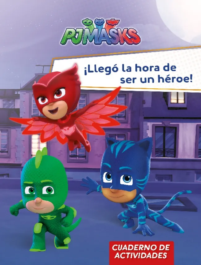 PJMASKS -LLEGO LA HORA DE SER UN HEROE- -C. ACTIVIDADES-