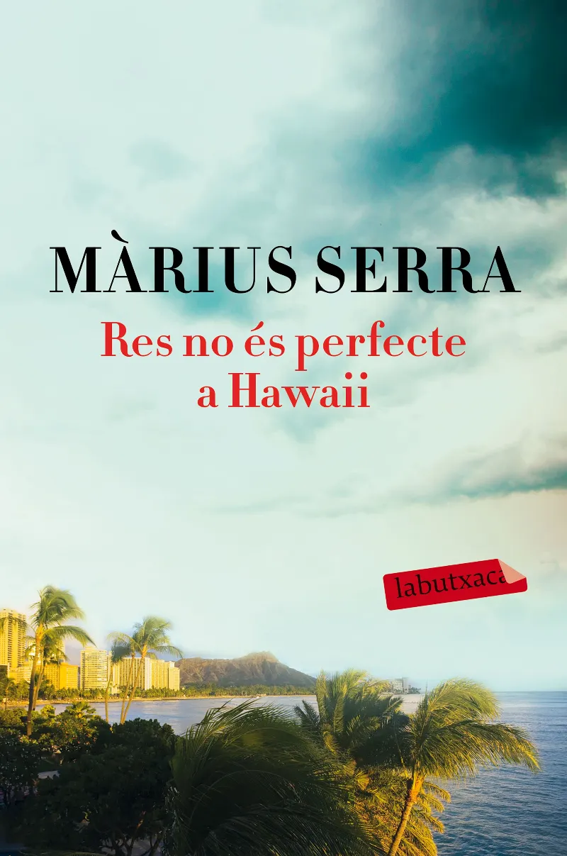 RES NO ES PERFECTE A HAWAII - BUTXACA -