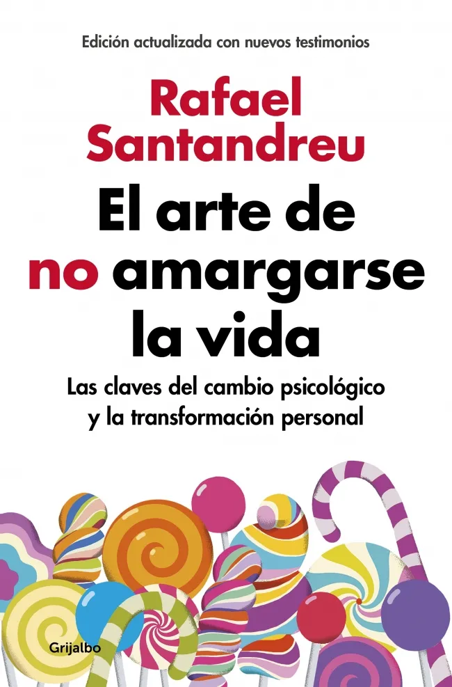 EL ARTE DE NO AMARGARSE LA VIDA (EDICIÓN ACTUALIZADA CON NUEVOS TESTIMONIOS)