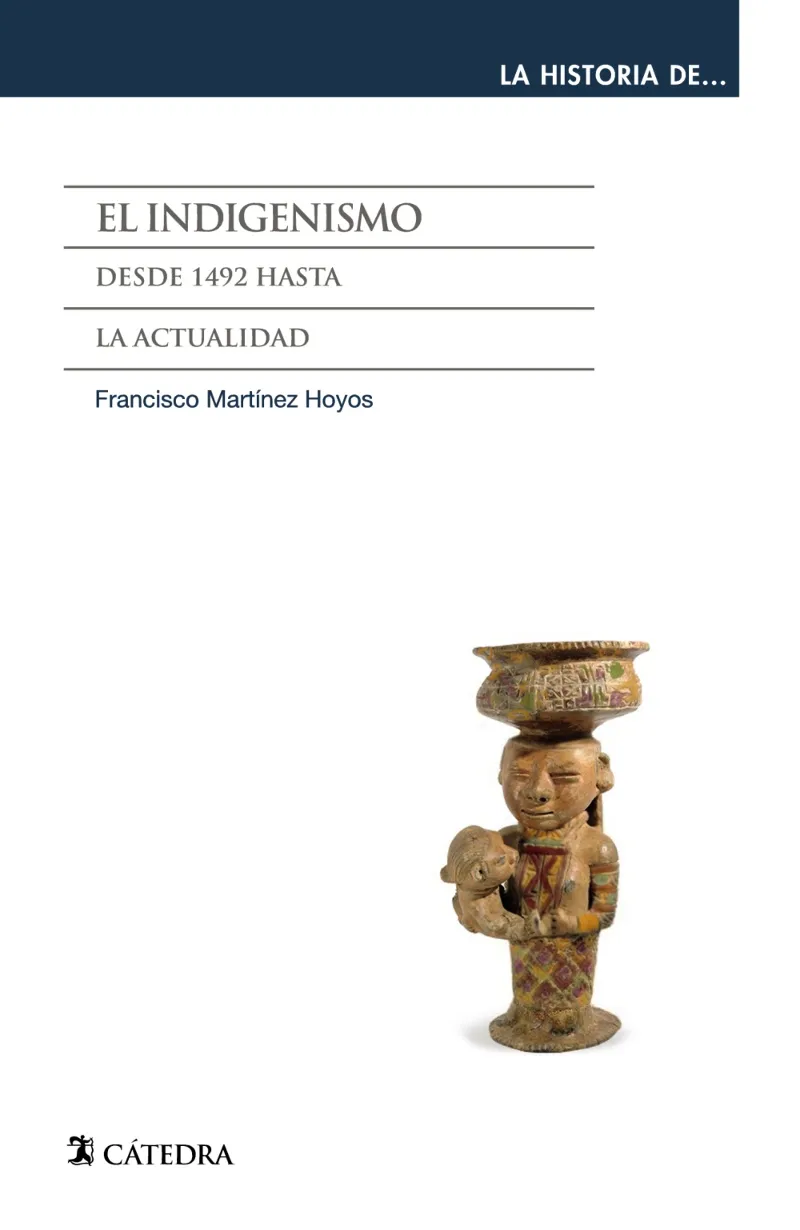 INDIGENISMO, EL -DESDE 1492 HASTA LA ACTUALIDAD-