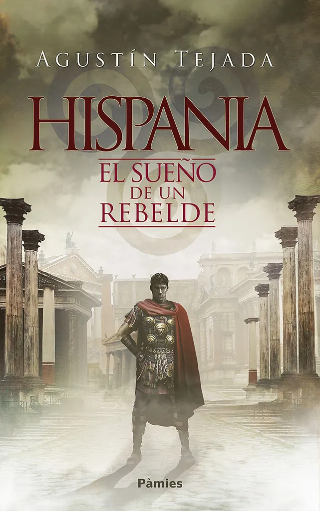 HISPANIA -EL SUEÑO DE UN REBELDE-