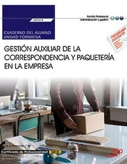 CUADERNO DEL ALUMNO GESTION AUXILIAR DE LA CORRESPONDENICA Y PAQUETERIA EN LA EMPRESA