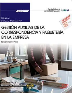 MANUAL GESTION AUXILIAR DE LA CORRESPONDENCIA Y PAQUETERIA EN LA EMPRESA