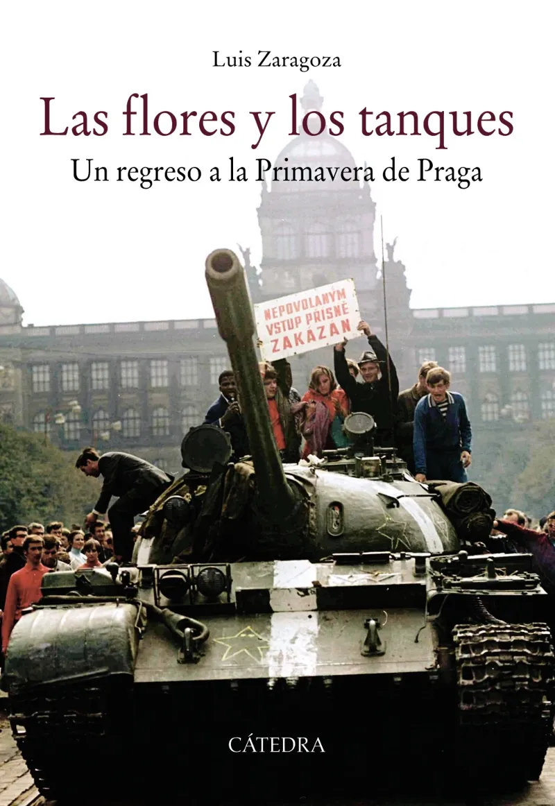 FLORES Y LOS TANQUES,LAS -UN REGRESO A LA PRIMAVERA DE PRAGA-