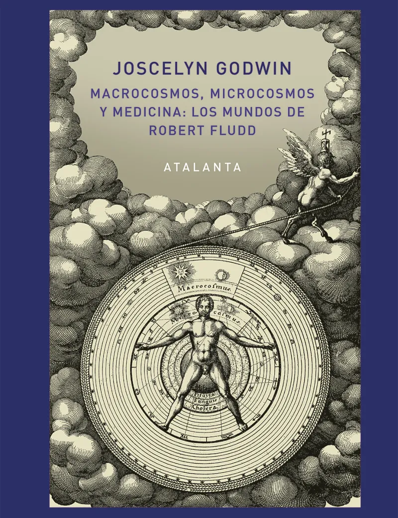MACROCOSMOS MICROCOSMOS Y MEDICINA -LOS MUNDOS DE ROBERT FLUDD-