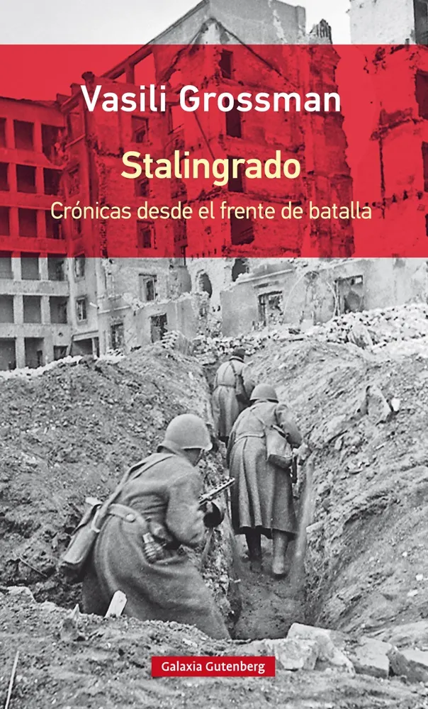 STALINGRADO -CRONICAS DESDE EL FRENTE DE BATALLA-