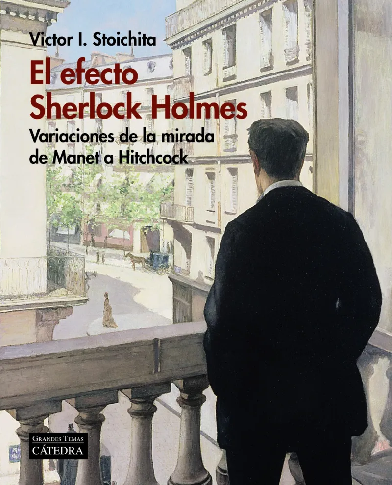 EFECTO SHERLOCK HOLMES,EL -VARIACIONES DE LA MIRADA DE MANET A HITCHCOCK-