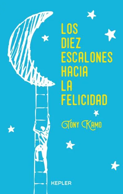 DIEZ ESCALONES HACIA LA FELICIDAD