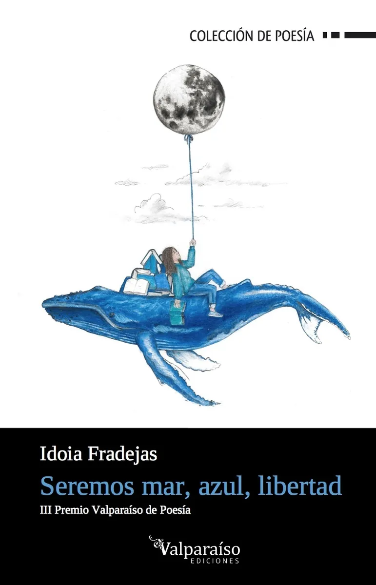 SEREMOS MAR AZUL LIBERTAD -II PREMIO VALPARAISO DE POESIA-