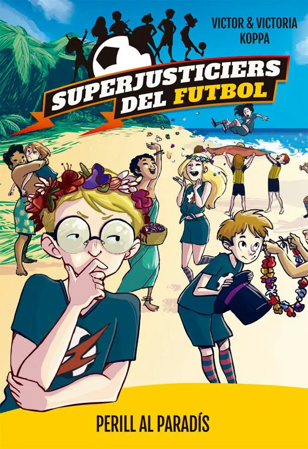 SUPERJUSTICIERS DEL FUTBOL 04 -PERILL AL PARADIS-