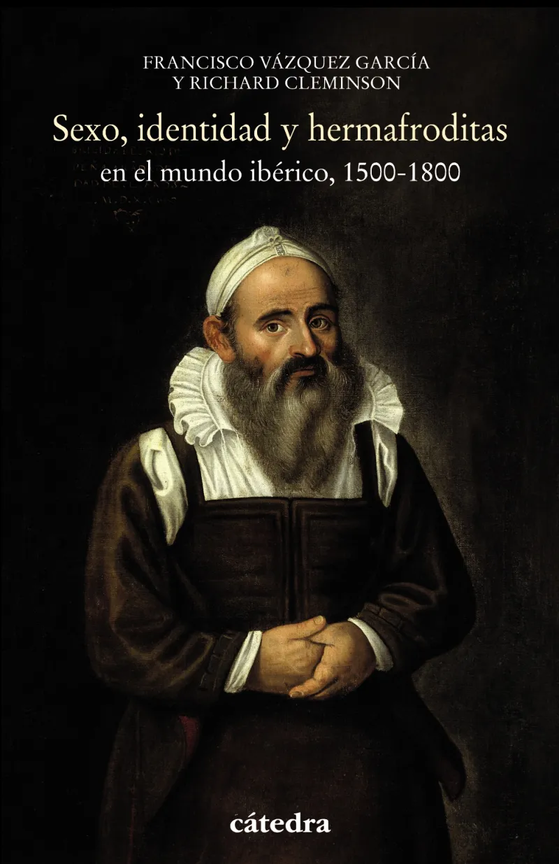 SEXO IDENTIDAD Y HERMAFRODITAS EN EL MUNDO IBERICO 1500-1800