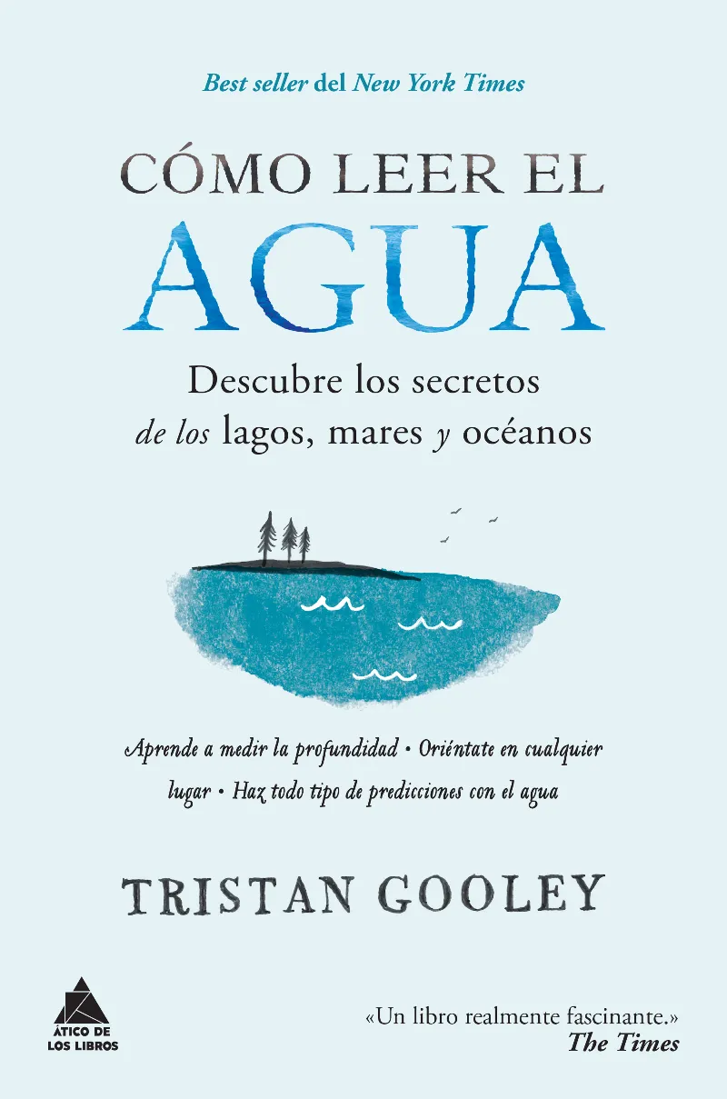 COMO LEER EL AGUA -DESCUBRE LOS SECRETOS DE LOS LAGOS MARES Y OCEANOS-