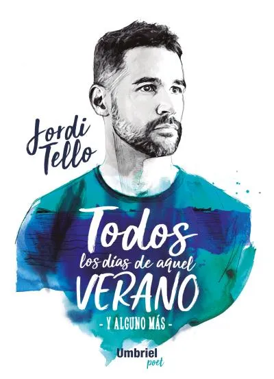 TODOS LOS DIAS DE AQUEL VERANO -Y ALGUNO MAS-