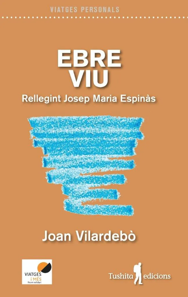 EBRE VIU -RELLEGINT JOSEP MARIA ESPINAS-