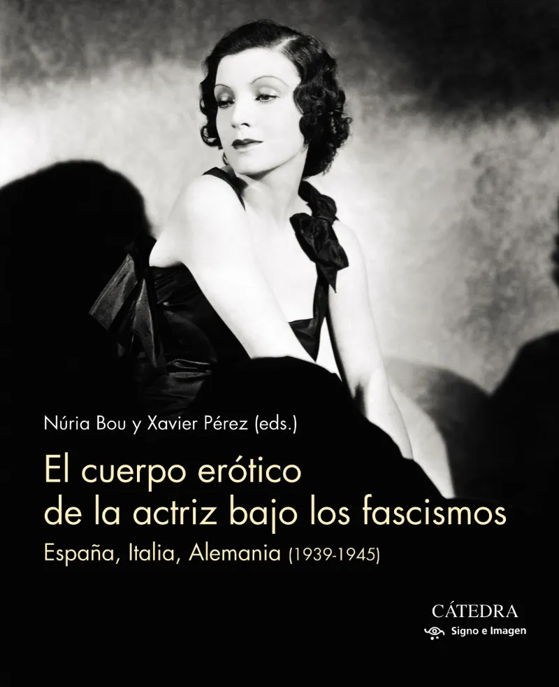 CUERPO EROTICO DE LA ACTRIZ BAJO LOS FASCISMOS, EL