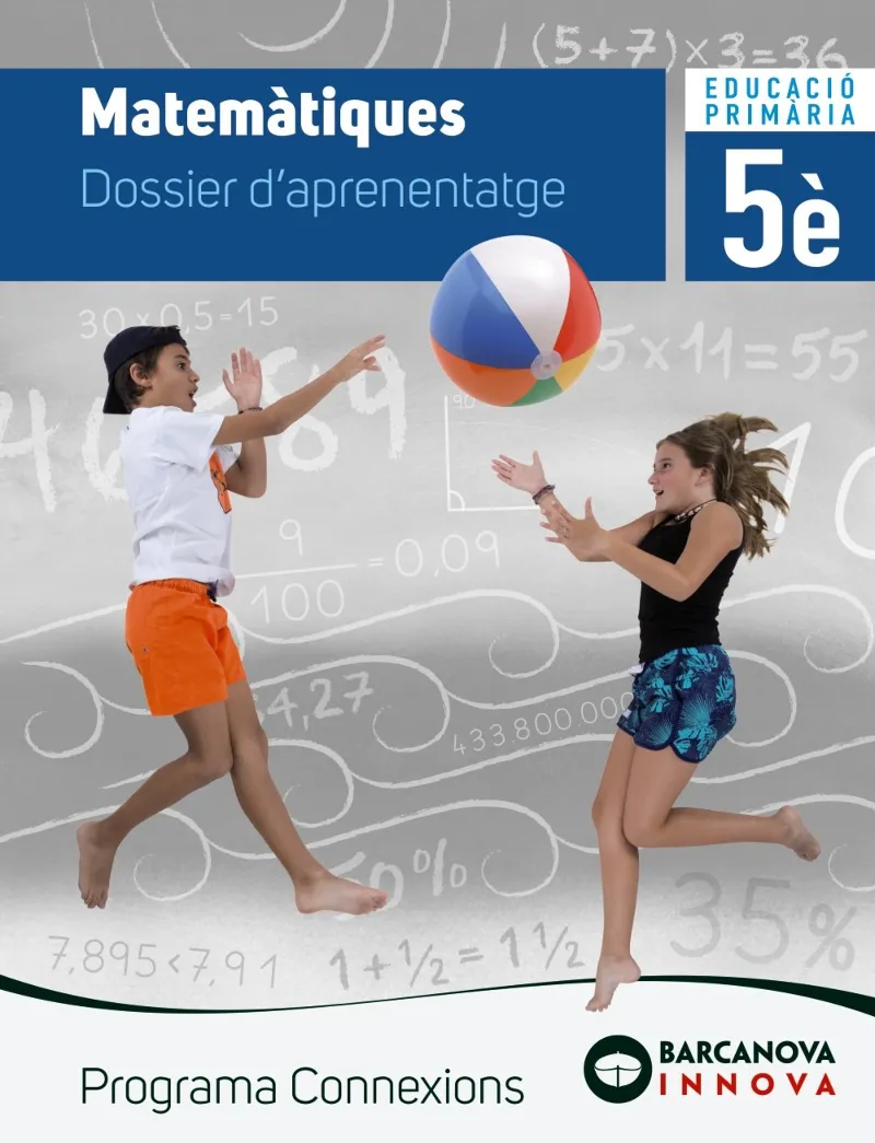 MATEMÀTIQUES 5. DOSSIER D'APRENENTATGE. PROGRAMA CONNEXIONS