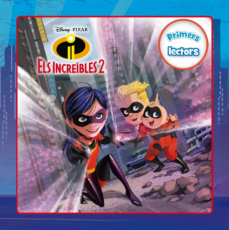 INCREIBLES 2, ELS -PRIMERS LECTORS-