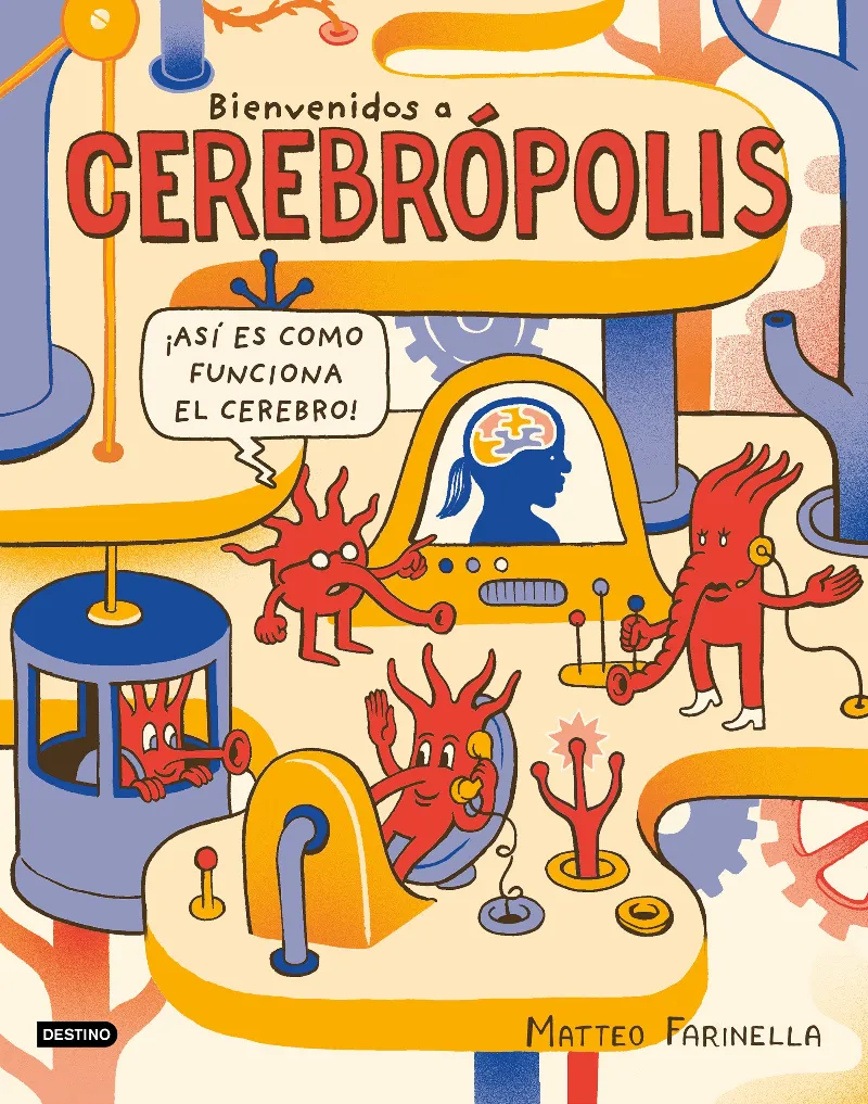 BIENVENIDOS A CAREBROPOLIS -­ASI ES COMO FUNCIONA EL CEREBRO!-